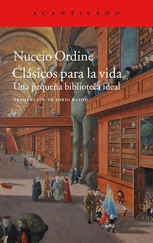 Papel CLASICOS PARA LA VIDA UNA PEQUEÑA BIBLIOTECA IDEAL (ACANTILADO BOLSILLO 42)