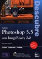 Papel DESCUBRE ADOBE PHOTOSHOP 5.5 CON IMAGEREADY 2.0 CLARO CONCISO FIABLE PARA WINDOWS Y MACINTOSH