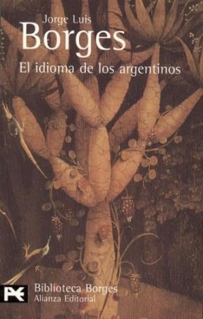 Papel IDIOMA DE LOS ARGENTINOS (BORGES JORGE LUIS) (BIBLIOTECA AUTOR BA0018)