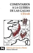 Papel COMENTARIOS A LA GUERRA DE LAS GALIAS (CLASICOS DE GRECIA Y ROMA) (BIBLIOTECA TEMATICA BT8254)