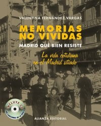 Papel MEMORIAS NO VIVIDAS MADRID QUE BIEN RESISTE LA VIDA COTIDIANA EN EL MADRID SITIADO (INCLUYE CD)