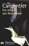 Papel ESE MUSICO QUE LLEVO DENTRO (CARPENTIER ALEJO) (BIBLIOTECA AUTOR BA0200)