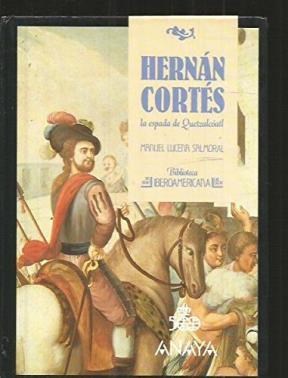 Papel HERNAN CORTES LA ESPADA DE QUETZALCOATL (BIBLIOTECA IBEROAMERICANA) (CARTONE)