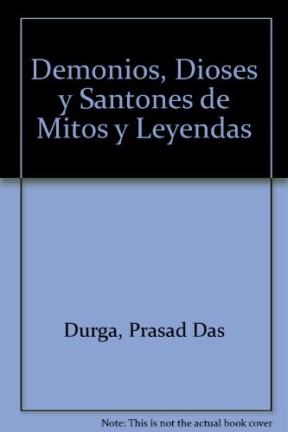 Papel DEMONIOS DIOSES Y SANTONES DE LOS MITOS Y LEYENDAS DE LA INDIA (CARTONE)