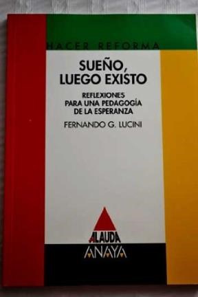 Papel SUEÑO LUEGO EXISTO REFLEXIONES PARA UNA PEDAGOGIA DE LA ESPERANAZA (HACER REFORMA)