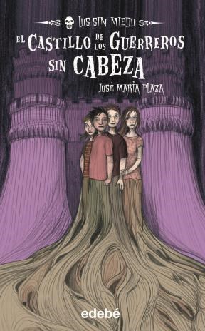 Papel CASTILLO DE LOS GUERREROS SIN CABEZA (COLECCION LOS SIN MIEDO 2) (CARTONE)