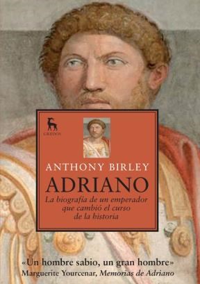 Papel ADRIANO LA BIOGRAFIA DE UN EMPERADOR QUE CAMBIO EL CURSO DE LA HISTORIA (DE LA NUEVA CULTURA)