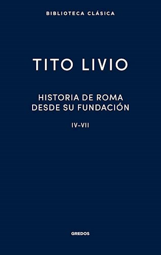 Papel HISTORIA DE ROMA DESDE SU FUNDACION IV-VII (BIBLIOTECA CLASICA 51) (CARTONE)