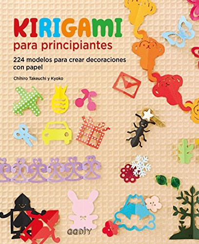 Papel KIRIGAMI PARA PRINCIPIANTES 224 MODELOS PARA CREAR DECORACIONES CON PAPEL