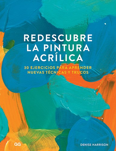 Papel REDESCUBRE LA PINTURA ACRILICA 30 EJERCICIOS PARA APRENDER NUEVAS TECNICAS Y TRUCOS