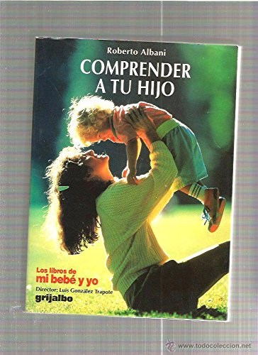 Papel COMPRENDER A TU HIJO (LIBROS DE MI BEBE Y YO)