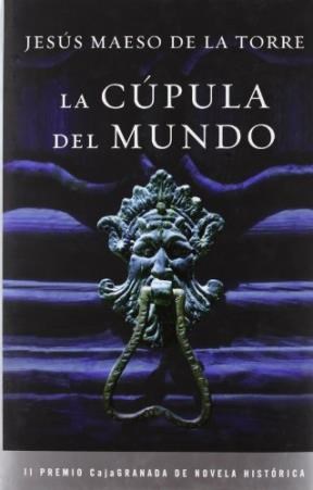 Papel CUPULA DEL MUNDO (II PREMIO CAJA GRANADA DE NOVELA HISTORICA) (CARTONE)