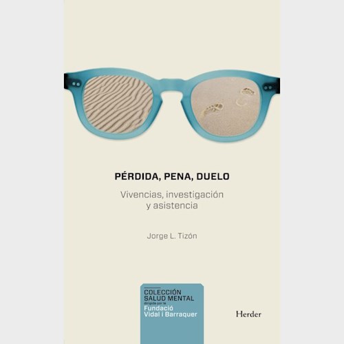 Papel PERDIDA PENA DUELO VIVENCIAS INVESTIGACION Y ASISTENCIA (COLECCION SALUD MENTAL)