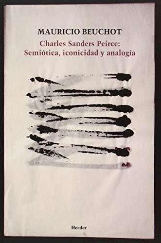 Papel CHARLES SANDERS PEIRCE SEMIOTICA ICONICIDAD Y ANALOGIA (RUSTICA)