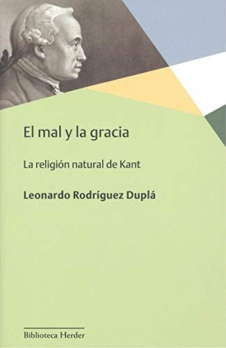 Papel MAL Y LA GRACIA LA RELIGION NATURAL DE KANT (COLECCION BIBLIOTECA HERDER)