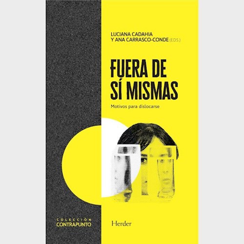 Papel FUERA DE SI MISMAS MOTIVOS PARA DISLOCARSE (COLECCION CONTRAPUNTO)
