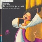 Papel ELOISA LA PRINCESA PEREZOSA (COLECCION BUENOS DE CUENTO) (CARTONE)