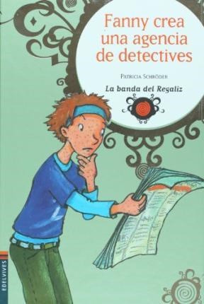 Papel FANNY CREA UNA AGENCIA DE DETECTIVES (COLECCION BANDA DEL REGALIZ 4) (CARTONE)