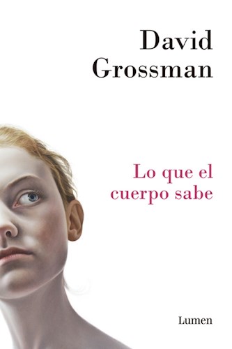 Papel LO QUE EL CUERPO SABE (COLECCION NARRATIVA) (RUSTICA)
