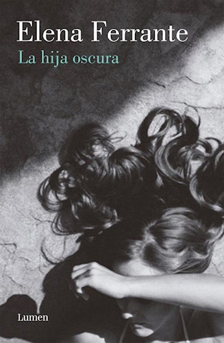 La Hija Oscura por FERRANTE ELENA - 9788426405289 - Cúspide.com