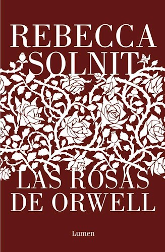 LIBRO LAS ROSAS DE ORWELL (ED ESPAÑOLA)