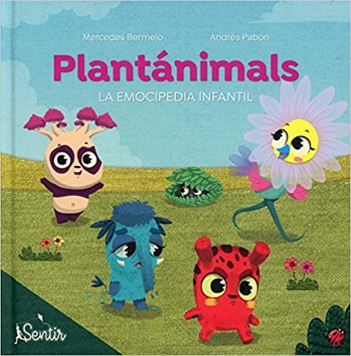 Papel PLANTANIMALS LA EMOCIPEDIA INFANTIL (ILUSTRADO) (CARTONE)