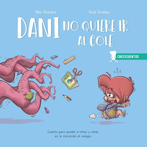 Papel DANI NO QUIERE IR AL COLE (COLECCION CRECICUENTOS) (ILUSTRADO) (CARTONE)
