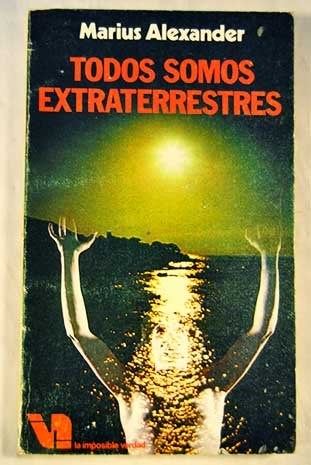 Papel TODOS SOMOS EXTRATERRESTRES (COLECCION LA IMPOSIBLE VERDAD)