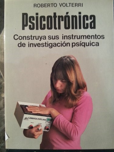 Papel PSICOTRONICA CONSTRUYA SUS INSTRUMENTOS DE INVESTIGACION PSIQUICA (COLECCION LA OTRA CIENCIA)
