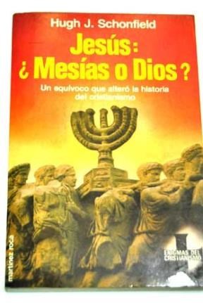Papel JESUS MESIAS O DIOS UN EQUIVOCO QUE ALTERO LA HISTORIA DEL CRISTIANISMO (ENIGMAS DEL CRISTIANISMO)