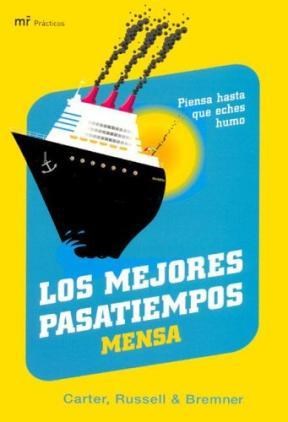 Papel MEJORES PASATIEMPOS MENSA PIENSA HASTA QUE ECHES HUMO (COLECCION PRACTICOS)