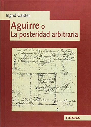 Papel AGUIRRE O LA POSTERIDAD ARBITRARIA