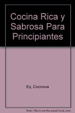 Papel COCINA RICA Y SABROSA PARA PRINCIPIANTES 245 RECETAS CONCEBIDAS PARA QUIENES CARECEN DE EXPERIENCIAS