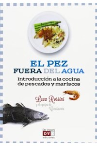 Papel Pez Fuera Del Agua . Introduccion A La Cocina De Pescados Y Mariscos , El