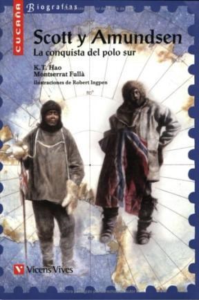 Papel SCOTT Y AMUNDSEN LA CONQUISTA DEL POLO SUR (COLECCION CUCAÑA BIOGRAFIAS 2)