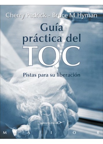 Papel GUIA PRACTICA DEL TOC PISTAS PARA SU LIBERACION (COLECCION SERENDIPITY MAIOR)