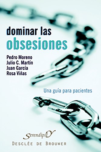 Papel DOMINAR LAS OBSESIONES UNA GUIA PARA PACIENTES (COLECCION SERENDIPITY)