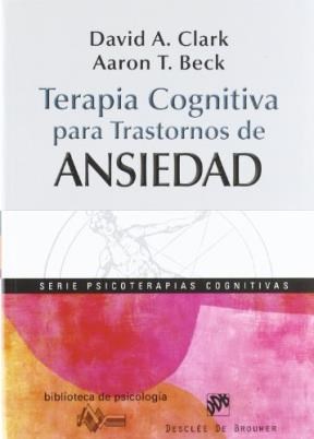 Papel TERAPIA COGNITIVA PARA TRASTORNOS DE ANSIEDAD (COLECCION PSICOTERAPIAS COGNITIVAS 171)