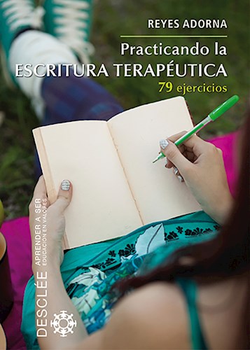 Papel PRACTICANDO LA ESCRITURA TERAPEUTICA 79 EJERCICIOS (COLECCION APRENDER A SER EDUCACION EN VALORES)