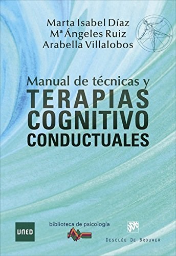 Papel MANUAL DE TECNICAS Y TERAPIAS COGNITIVO CONDUCTUALES (COLECCION BIBLIOTECA DE PSICOLOGIA 222)