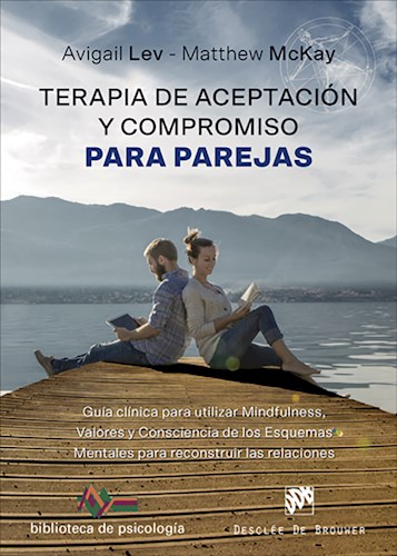 Papel TERAPIA DE ACEPTACION Y COMPROMISO PARA PAREJAS GUIA CLINICA PARA UTILIZAR MINDFULNESS VALORES Y...