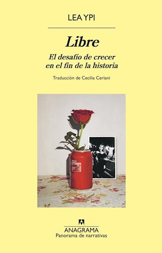 Papel LIBRE EL DESAFIO DE CRECER EN EL FIN DE LA HISTORIA (COLECCION PANORAMA DE NARRATIVAS 1099)
