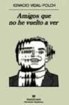 Papel AMIGOS QUE NO HE VUELTO A VER (NARRATIVAS HISPANICAS)