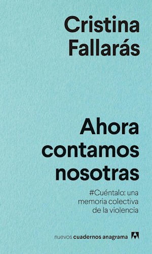 Papel AHORA CONTAMOS NOSOTRAS (COLECCION NUEVOS CUADERNOS ANAGRAMA 21) (BOLSILLO)