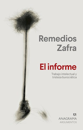Papel INFORME TRABAJO INTELECTUAL Y TRISTEZA BUROCRATICA (ARGUMENTOS 607)