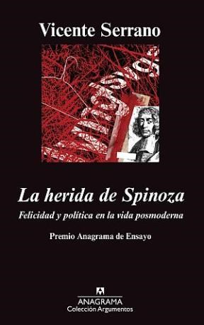 Papel HERIDA DE SPINOZA FELICIDAD Y POLITICA EN LA VIDA POSMODERNA (COLECCION ARGUMENTOS)