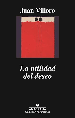 Papel UTILIDAD DEL DESEO (COLECCION ARGUMENTOS 513)