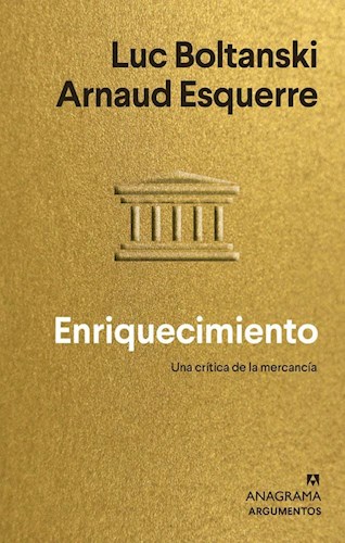 Papel ENRIQUECIMIENTO UNA CRITICA DE LA MERCANCIA (COLECCION ARGUMENTOS)