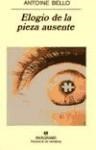 Papel ELOGIO DE LA PIEZA AUSENTE (PANORAMA DE NARRATIVAS 467)
