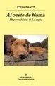 Papel AL OESTE DE ROMA / MI PERRO IDIOTA / LA ORGIA (PANORAMA DE NARRATIVAS 670)